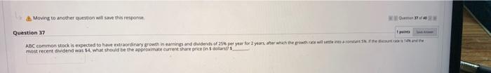  Moving to another question will save this response Question 37 ABC