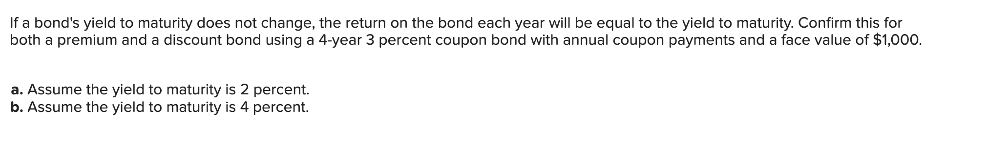 If a bond's yield to maturity does not change, the return on