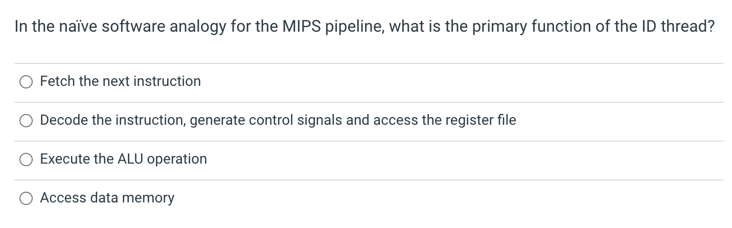 MIPS pipeline architecture is to Branch prediction Separate instruction and data memory