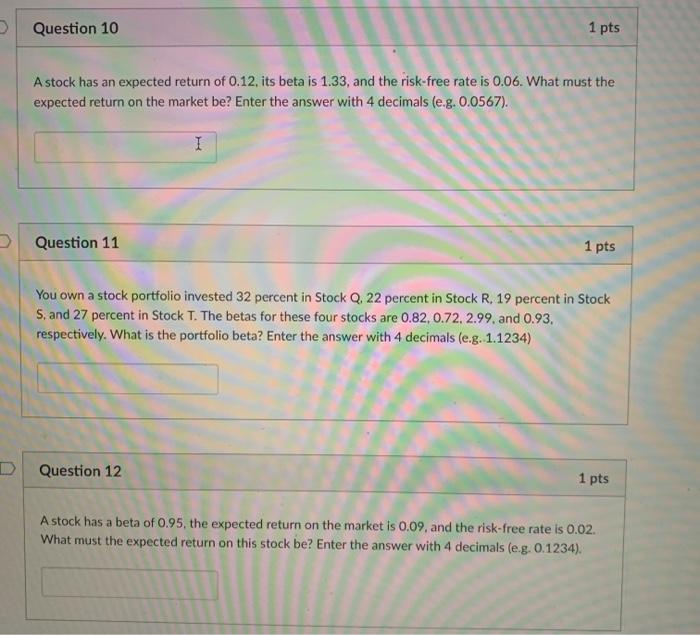  Question 10 1 pts A stock has an expected return of