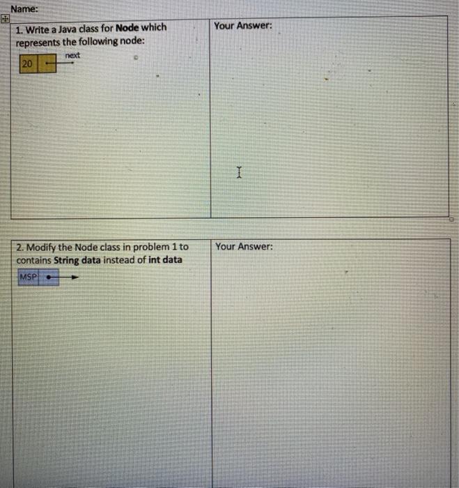  1-5 please Name: Your Answer: 1. Write a Java class for