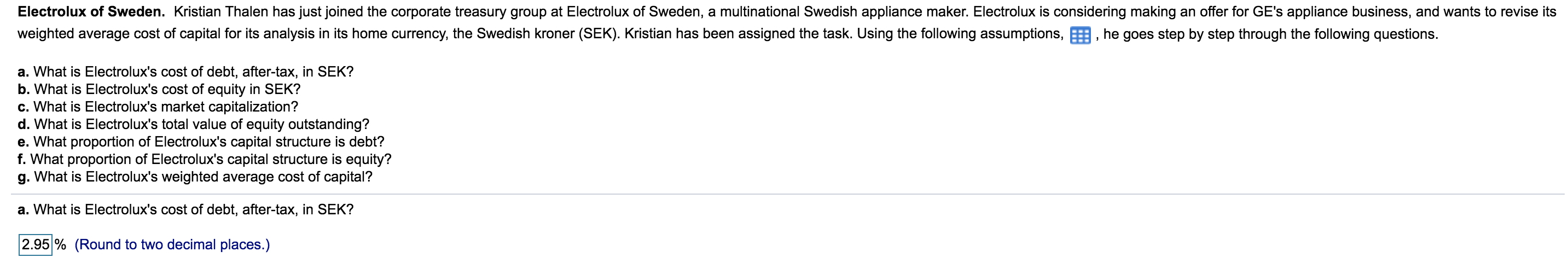 im sure A. is wrong... a. Using the domestic CAPM, what is