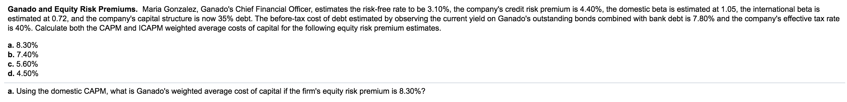 is 8.30%? Using the ICAPM, what is Ganado's weighted average cost of