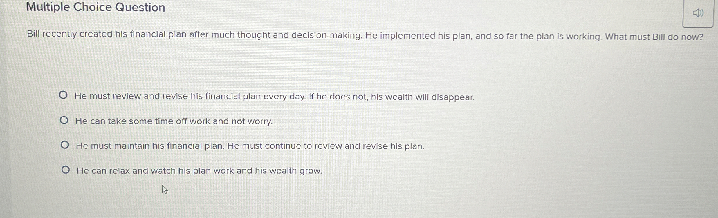  Multiple Choice Question Bill recently created his financial plan after much