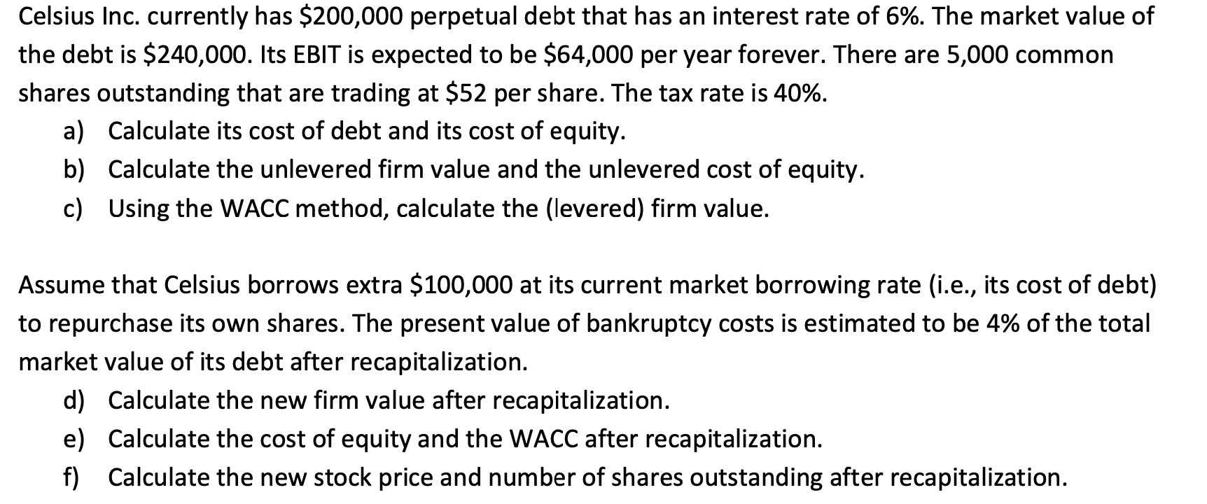  KINDLY ANSWER PARTS D), E) & F) ONLY!!! Celsius Inc. currently