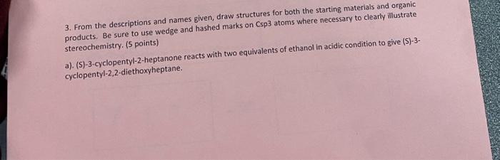  3. From the descriptions and names given, draw structures for both