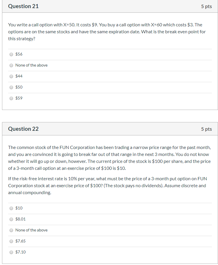  Question 21 5 pts You write a call option with X=50.
