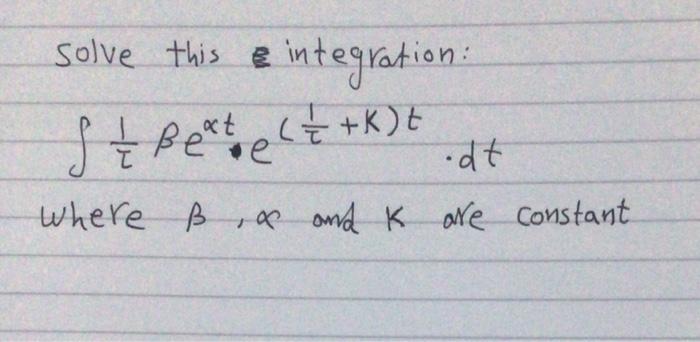  solve this e integration: (+kt del odt where , & and