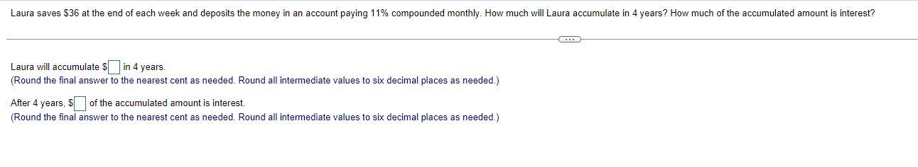 Laura will accumulate $ in 4 years. (Round the final answer