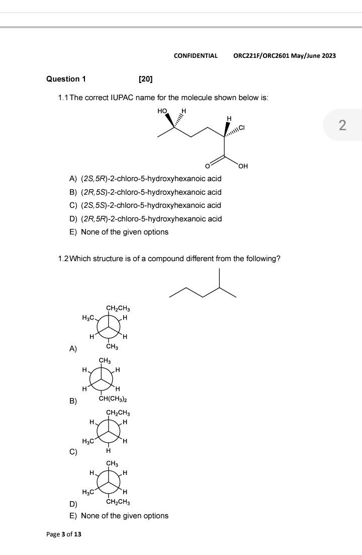  1.1 The correct IUPAC name for the molecule shown below is: