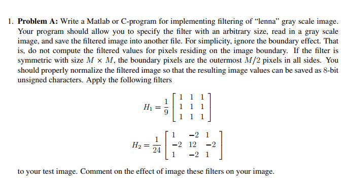  1. Problem A: Write a Matlab or C-program for implementing filtering