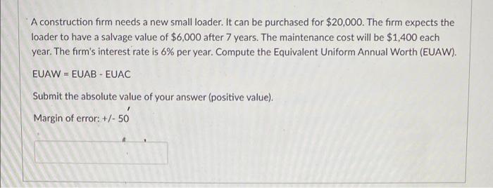  A construction firm needs a new small loader. It can be