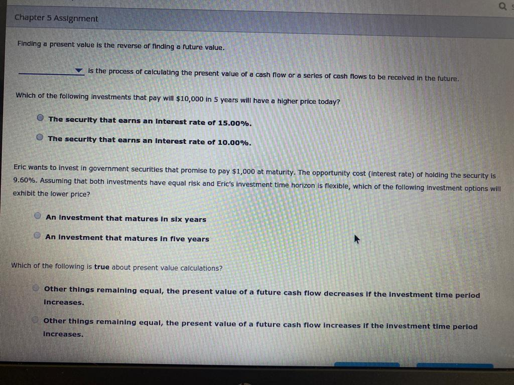  Chapter 5 Assignment Finding a present value is the reverse of