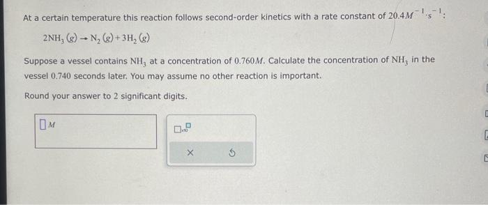  At a certain temperature this reaction follows second-order kinetics with a