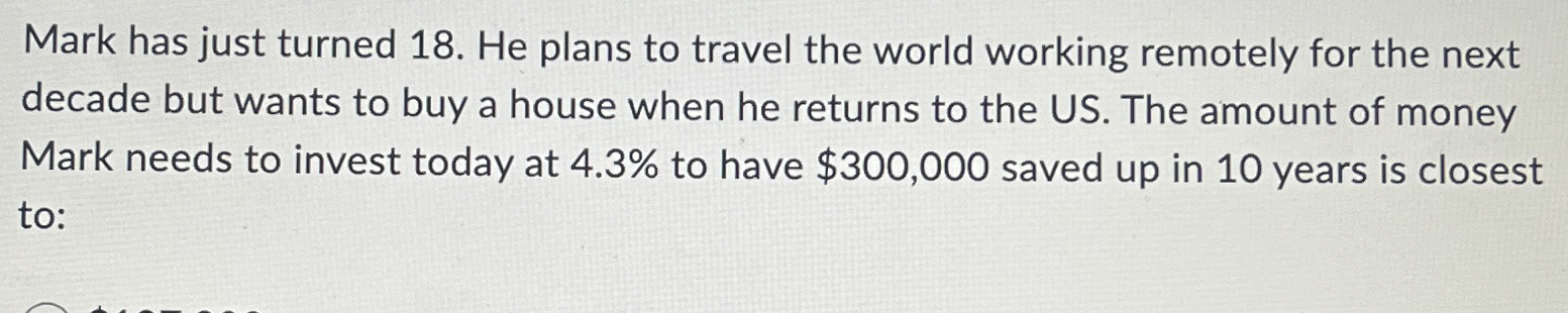  Mark has just turned 18. He plans to travel the world