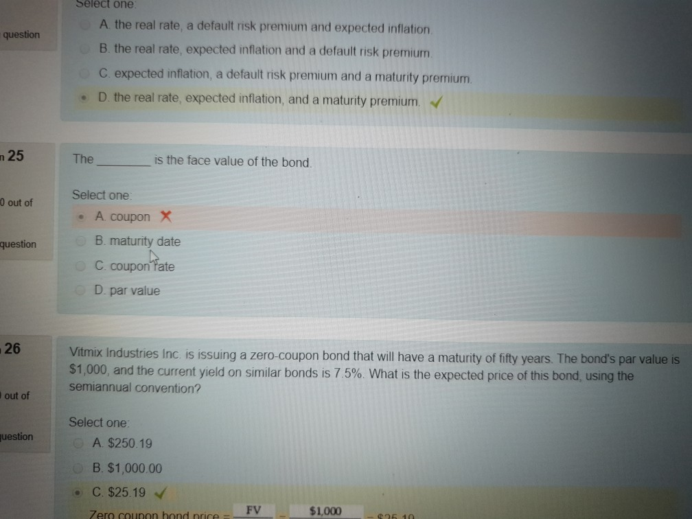  Select one A the real rate, a default risk premium and