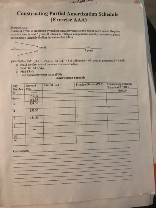  Constructing Partial Amortization Schedule (Exercise AAA) A debt of $7500 is