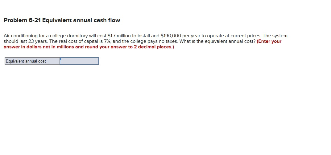 Problem 6-21 Equivalent annual cash flow Air conditioning for a college