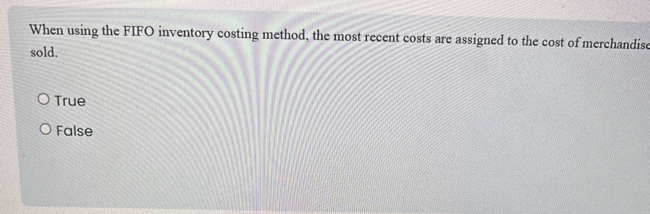  When using the FIFO inventory costing method, the most recent costs