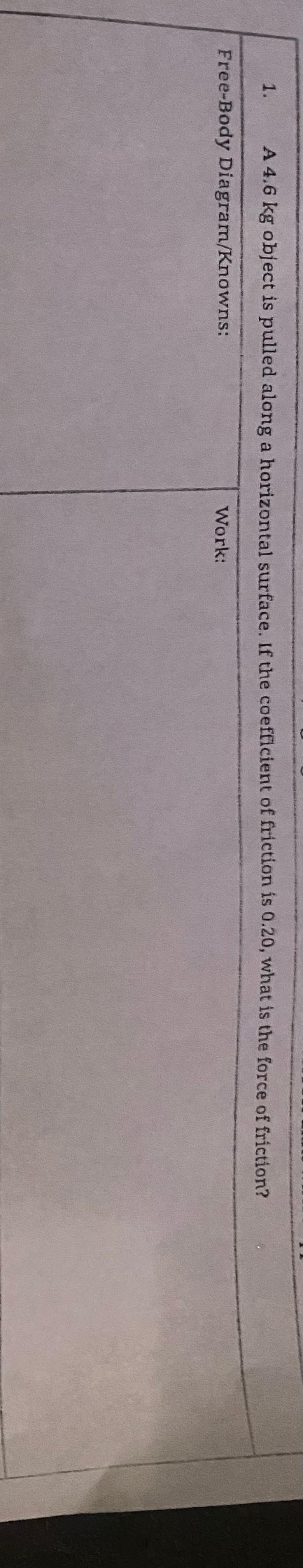  A 4.6kg object is pulled along a horizontal surface. If the