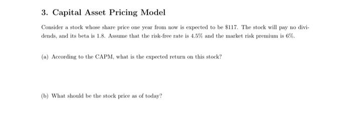  3. Capital Asset Pricing Model Consider a stock whose share price