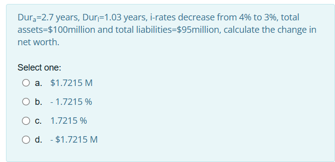 Dur a=2.7 years, Dur 1=1.03 years, i-rates decrease from 4% to
