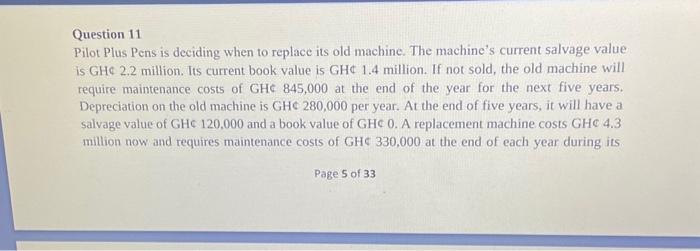 Question 11 Pilot Plus Pens is deciding when to replace its