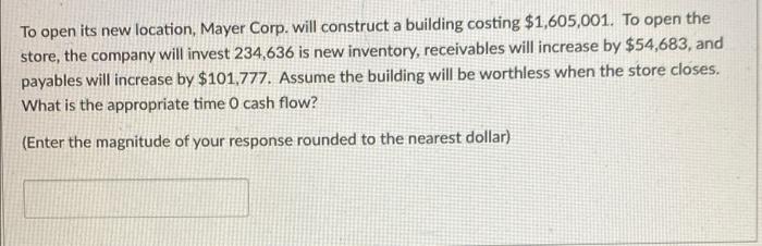  To open its new location, Mayer Corp. will construct a building