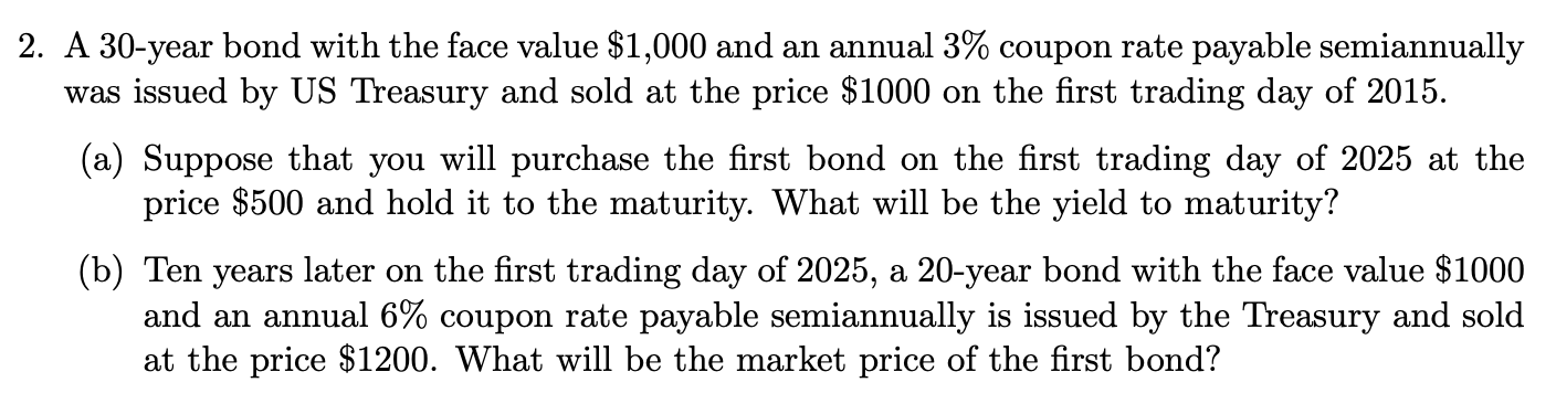 2. A 30-year bond with the face value $1,000 and an