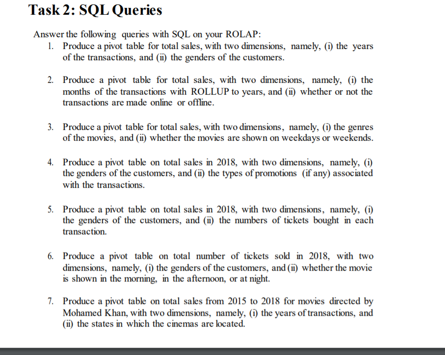 to analyze ticket sales. Design a ROLAP for this purpose. Task 1: