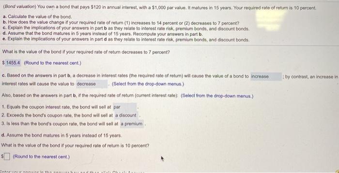 questions d and E $ (Bond valuation) You own a bond that