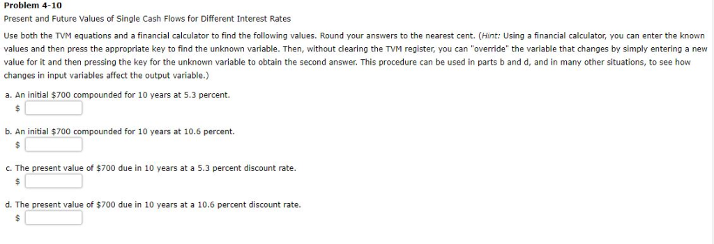 Problem 4-10 Present and Future Values of Single Cash Flows for
