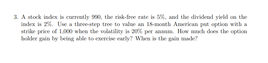 Need a thorough explanation with a three=step tree please! 3. A