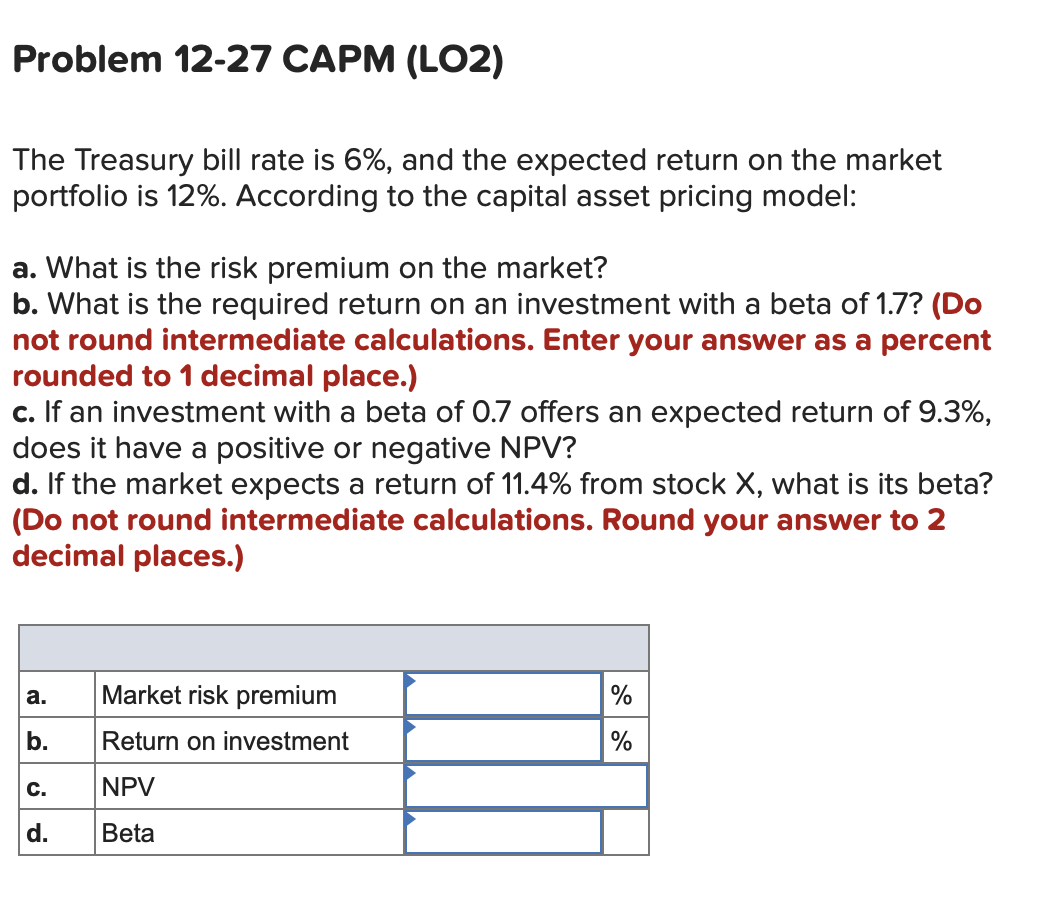 Problem 12-27 CAPM (LO2) The Treasury bill rate is 6%, and
