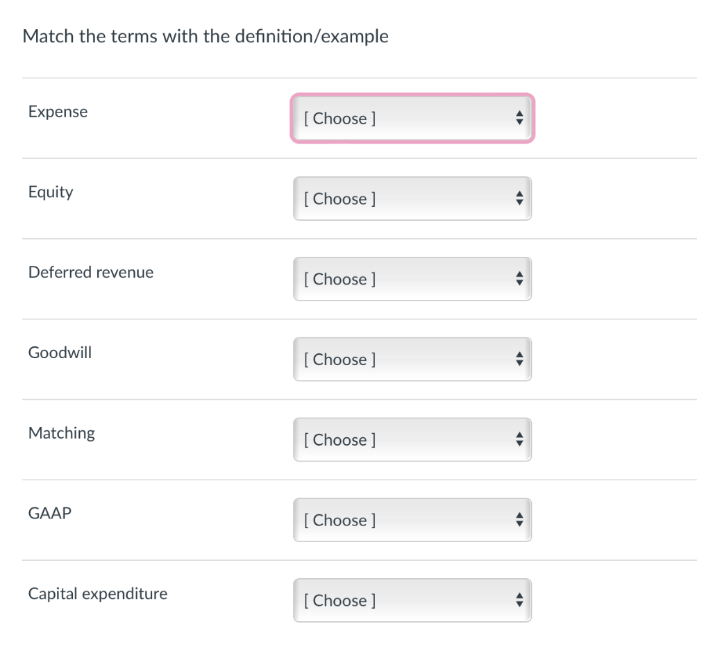  Match the terms with the definition/example Expense [Choose ] Equity [Choose