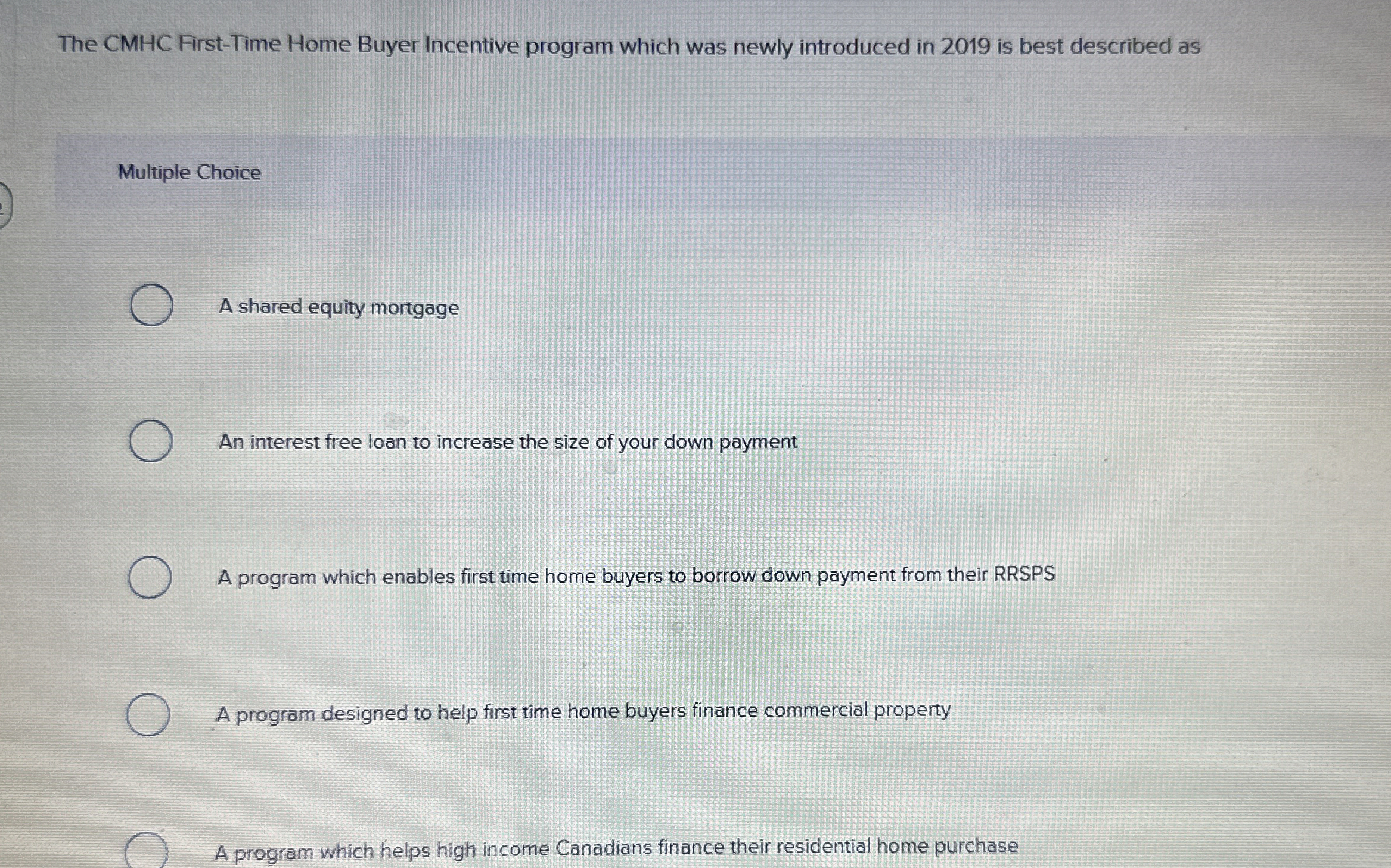  The CMHC First-Time Home Buyer Incentive program which was newly introduced