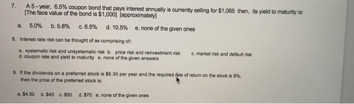 Practices Problems 7. A5-year, 6.5% coupon bond that pays interest annually is