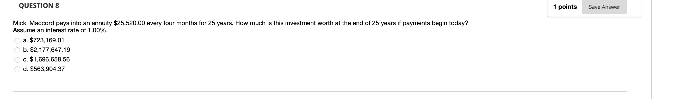 QUESTION 8 1 points Save Answer Micki Maccord pays into an