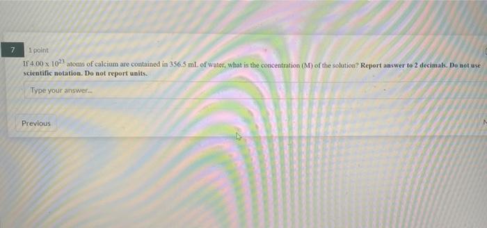  I'm totally lost on these problems. 7 1 point If 4.00