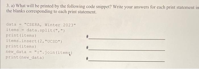  3. a) What will be printed by the following code snippet?