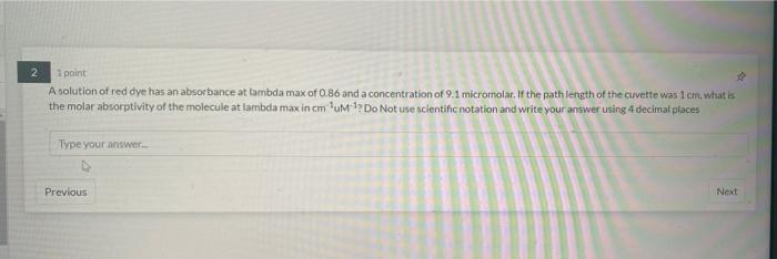 decimals. Do not use scientific notation. Do not report units. Type your