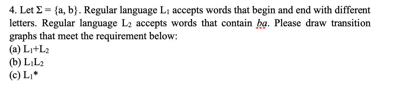  Let ={a,b}. Regular language L1 accepts words that begin and end
