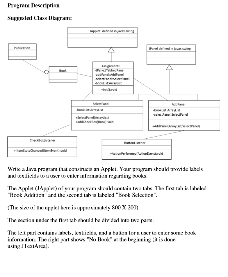 AddPanel addPanel; private SelectPanel selectPanel; private ArrayList bookList; //The method init initializes