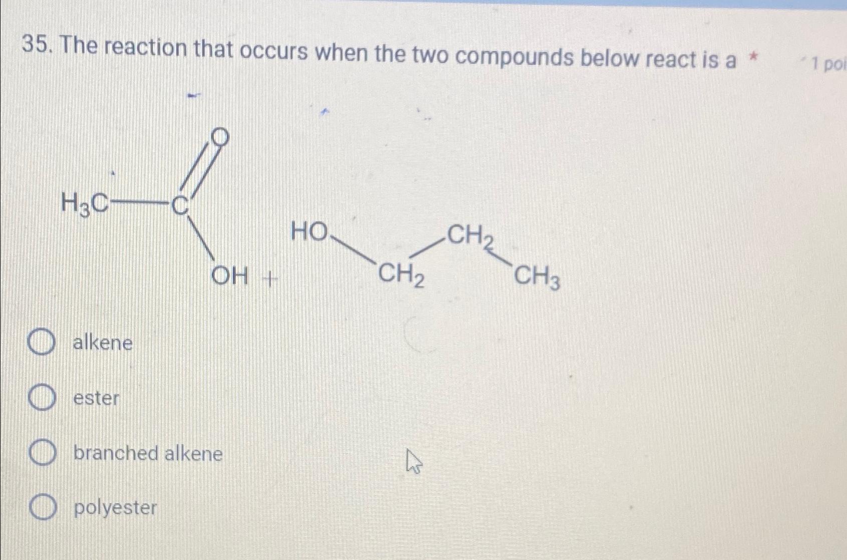  The reaction that occurs when the two compounds below react is