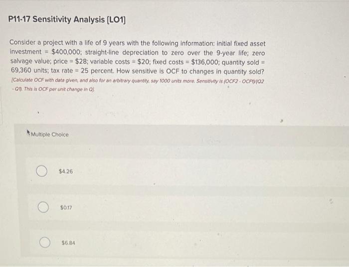  P11-17 Sensitivity Analysis [LO1] Consider a project with a life of