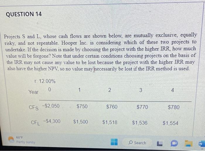  Projects S and L, whose cash flows are shown below, are