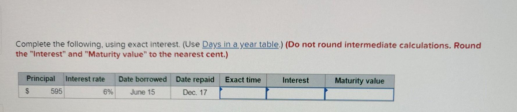 Complete the following, using exact interest. (Use Days in a year