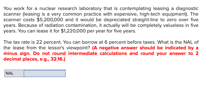 You work for a nuclear research laboratory that is contemplating leasing