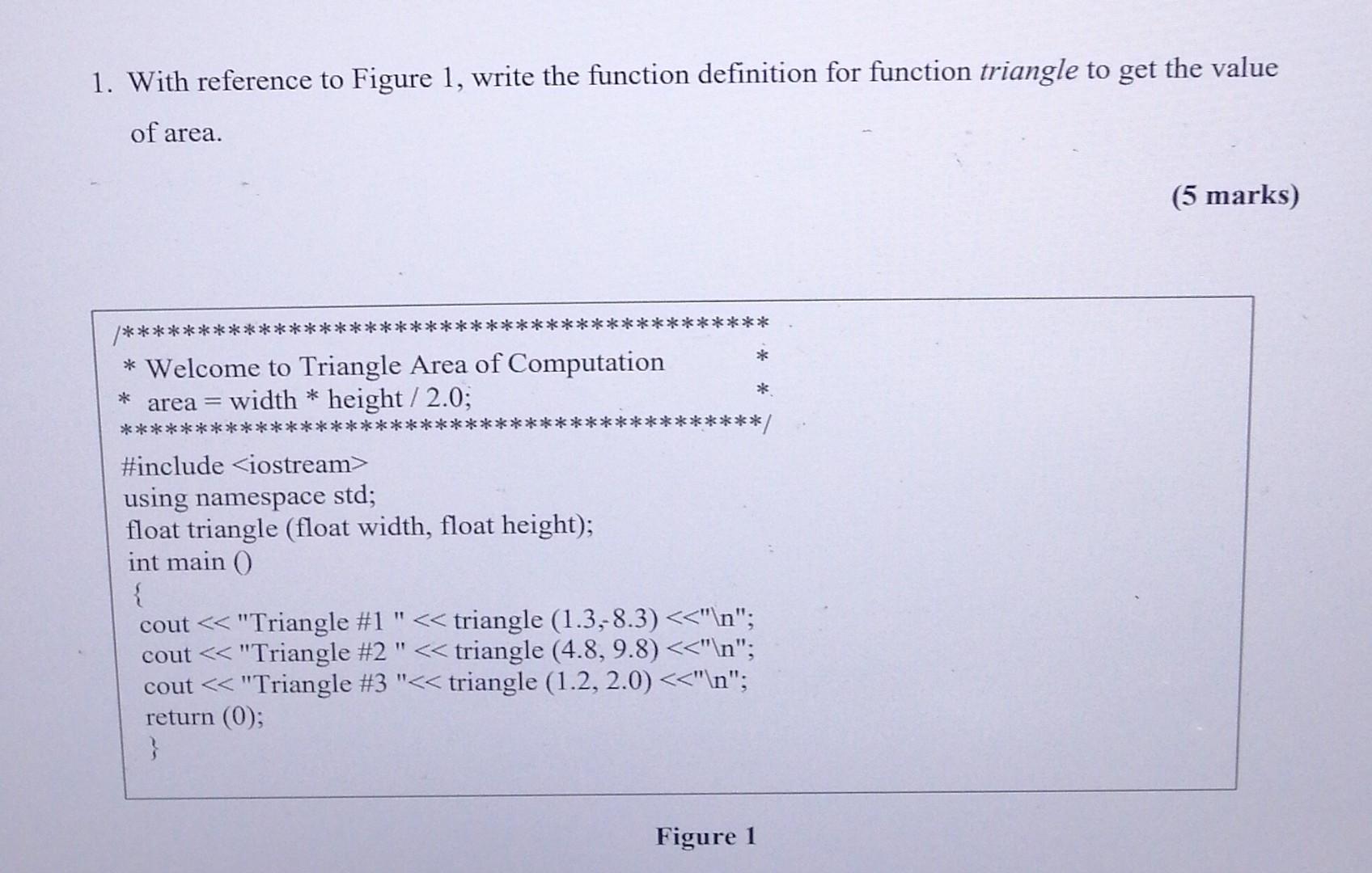 C++ Help ASAP 1. With reference to Figure 1, write the