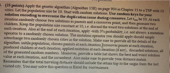  (25 points) Apply the genetic algorithm (Algorithm 15E) on page 904